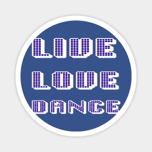 Live Love Dance Blue and White Geometric Seventies Disco Text Magnet